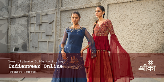 Your Ultimate Guide to Buying Indianwear Online (Without Regrets)