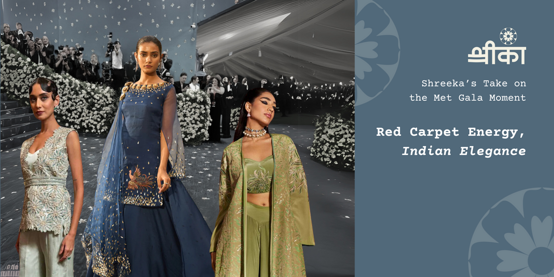 Red Carpet Energy, Indian Elegance — Shreeka’s Take on the Met Gala Moment